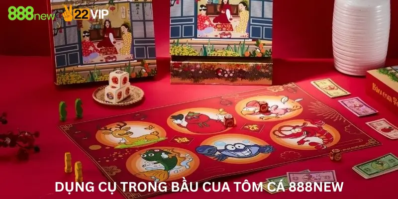 Dụng cụ trong Bầu cua tôm cá 888New