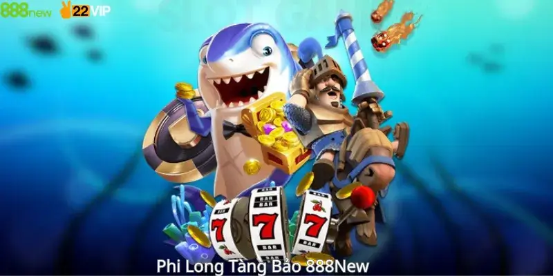 Phi Long Tàng Bảo 888New