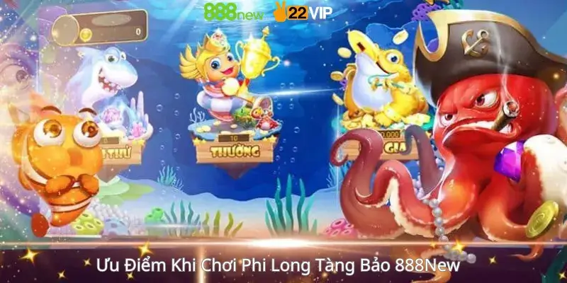 Ưu Điểm Khi Chơi Phi Long Tàng Bảo 888New